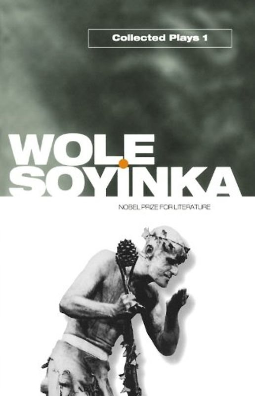 Collected Plays: Volume 1 (V. 1: A Galaxy Book) - Soyinka, Wole