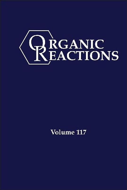 Organic Reactions, Volume 117