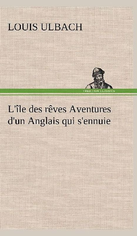 L'île des rêves Aventures d'un Anglais qui s'ennuie