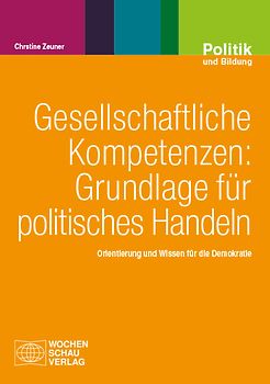 Gesellschaftliche Kompetenzen: Grundlage für politisches Handeln