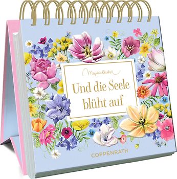 Und die Seele blüht auf