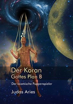 Der Koran: Gottes Plan B