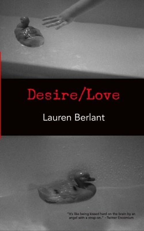 Desire/Love - Berlant, Lauren