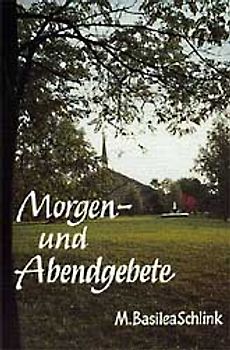 Morgen- und Abendgebete. Für jeden Tag der Woche
