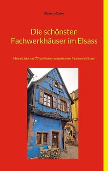 Die schönsten Fachwerkhäuser im Elsass