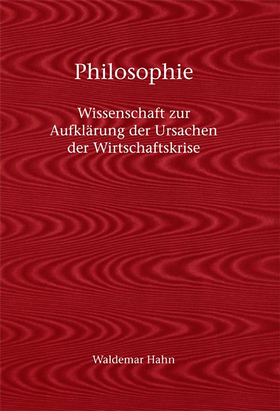 Philosophie – Wissenschaft zur Aufklärung der Ursachen der Weltwirtschaftskrise