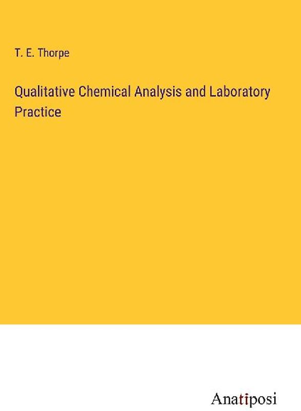 Qualitative Chemical Analysis and Laboratory Practice