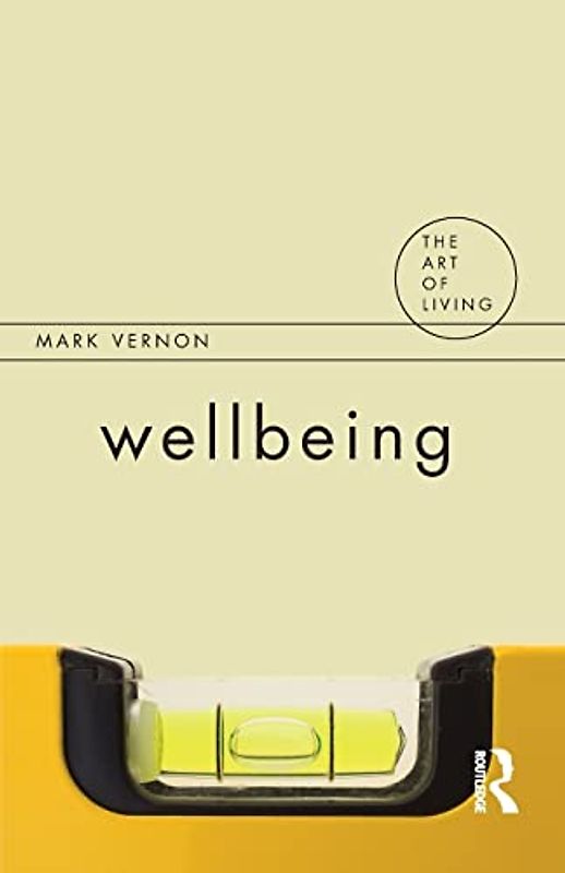 Wellbeing (The Art of Living Series)