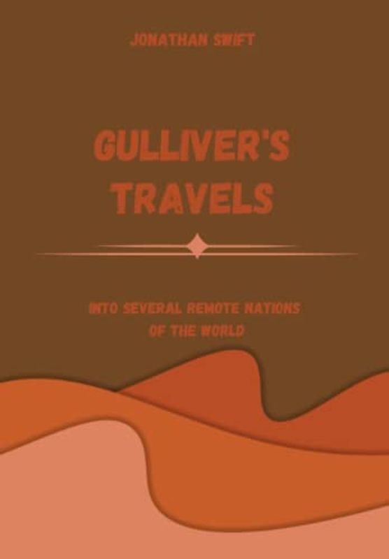 Gulliver's Travels: Into Several Remote Nations Of The World ( Large Print Edition , Easy to Read)