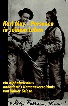 Karl May - Personen in seinem Leben
