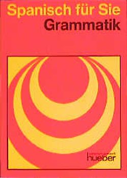 Spanisch für Sie. Grammatik