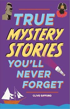 True Stories You'll Never Forget: True Mystery Stories