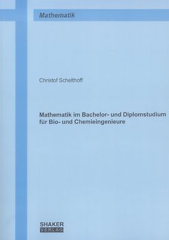 Mathematik im Bachelor- und Diplomstudium für Bio- und Chemieingenieure