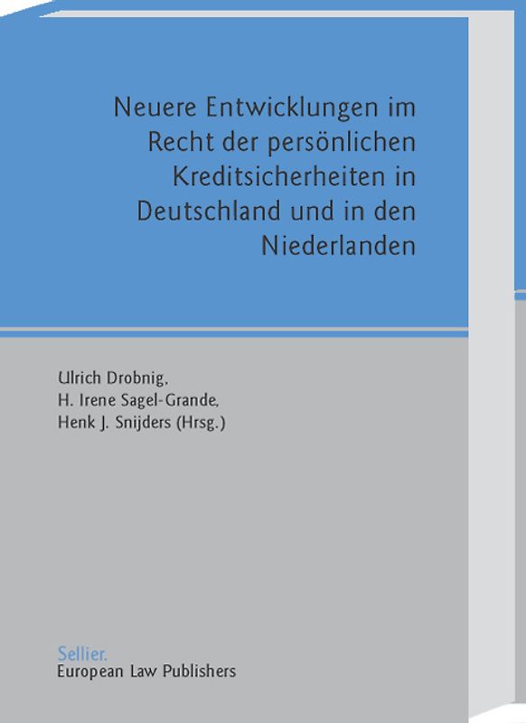 Neuere Entwicklungen im Recht der persönlichen Kreditsicherheiten in Deutschland und in den Niederlanden