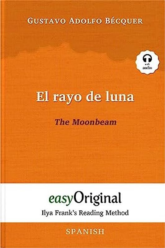 El rayo de luna / The Moonbeam (with audio-CD) - Ilya Frank’s Reading Method - Bilingual edition Spanish-English