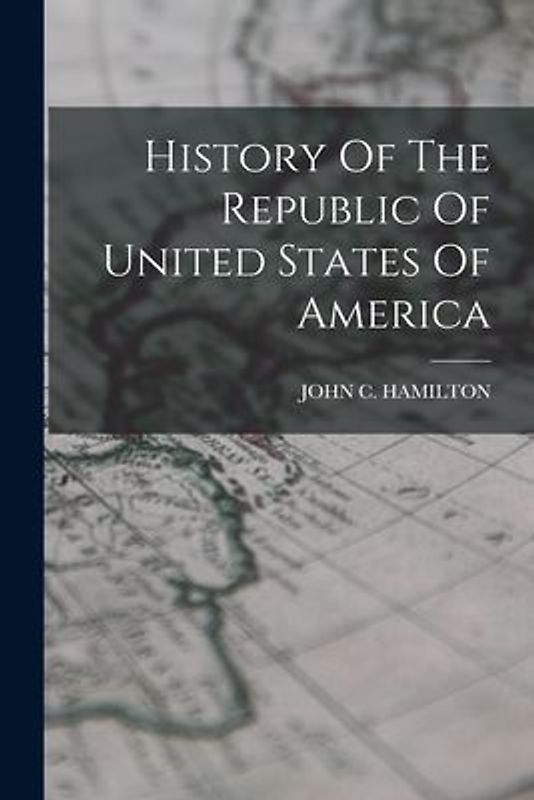 History Of The Republic Of United States Of America