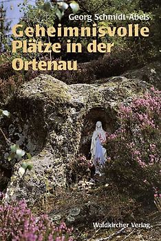 Geheimnisvolle Plätze in der Ortenau