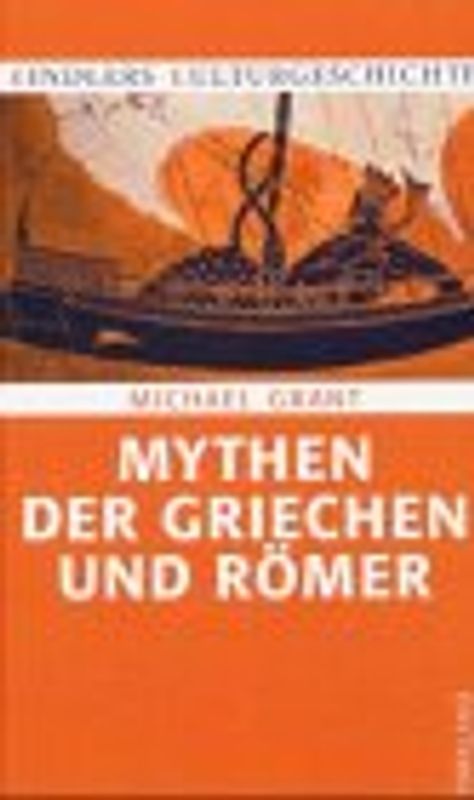Kindlers Kulturgeschichte / Mythen der Griechen und Römer