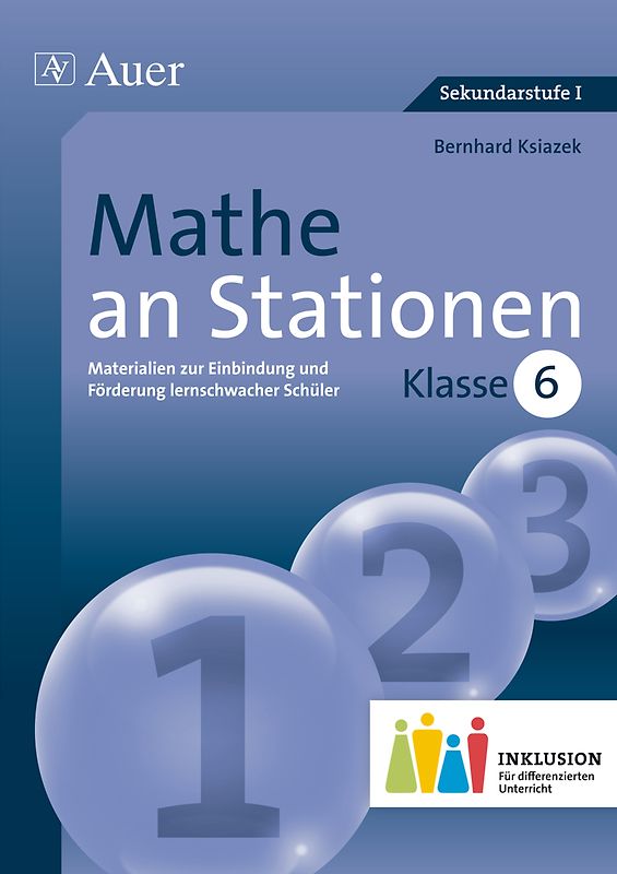 Mathe an Stationen 6 Inklusion. Materialien zur Einbindung und Förderung lernschwacher Schüler (6. Klasse)
