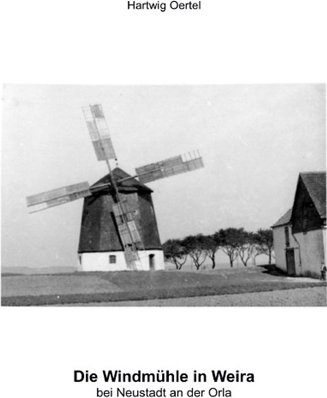 Die Windmühle in Weira bei Neustadt/ Orla