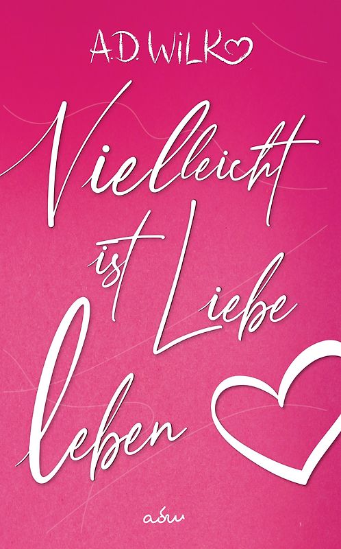 Vielleicht ist Liebe Leben