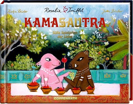 Rosalie & Trüffel Das Kamasautra