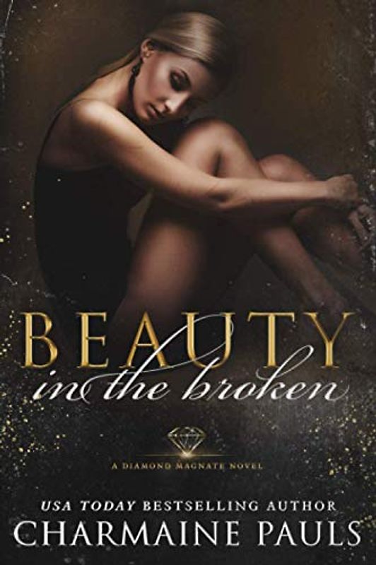 Beauty in the Broken: A Diamond Magnate Novel (Diamonds are Forever Trilogy: A Dark Mafia Romance)