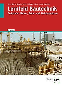 Lernfeld Bautechnik Maurer, Beton- und Stahlbetonbauer