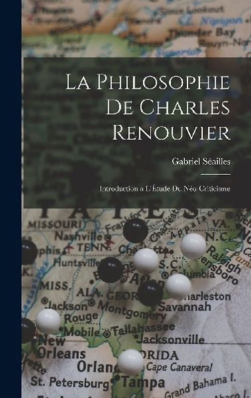 La Philosophie de Charles Renouvier: Introduction a l'Étude du Néo-Criticisme