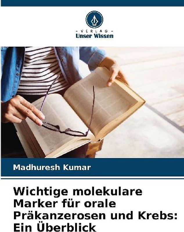 Wichtige molekulare Marker für orale Präkanzerosen und Krebs: Ein Überblick