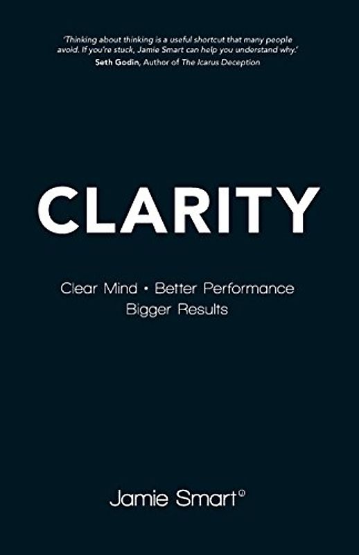 Clarity. Clear Mind, Better Performance, Bigger Results