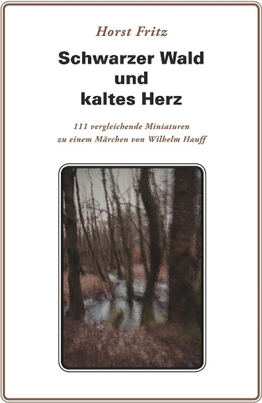 Schwarzer Wald und kaltes Herz