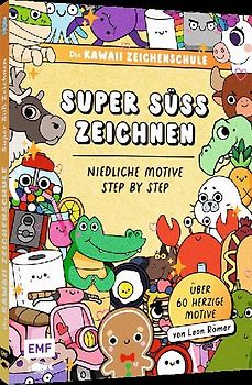 Die Kawaii-Zeichenschule – Super süß zeichnen