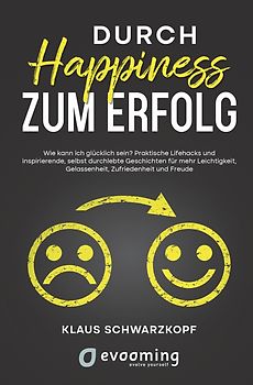 Durch Happiness zum Erfolg