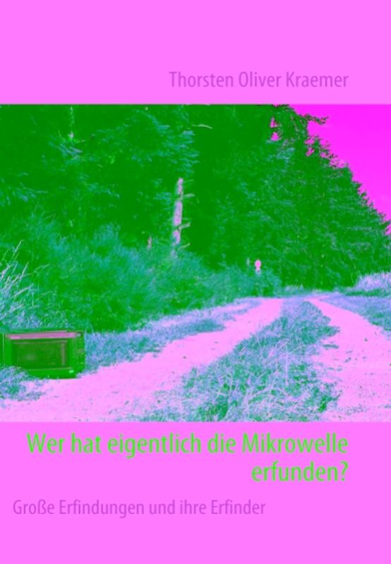 Wer hat eigentlich die Mikrowelle erfunden?