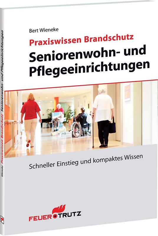 Praxiswissen Brandschutz - Seniorenwohn- und Pflegeeinrichtungen