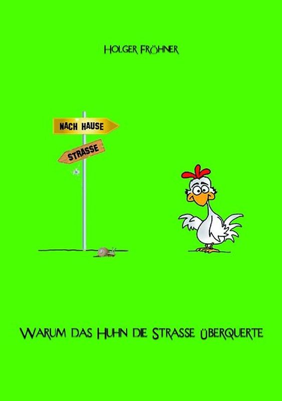 Warum das Huhn die Straße überquerte