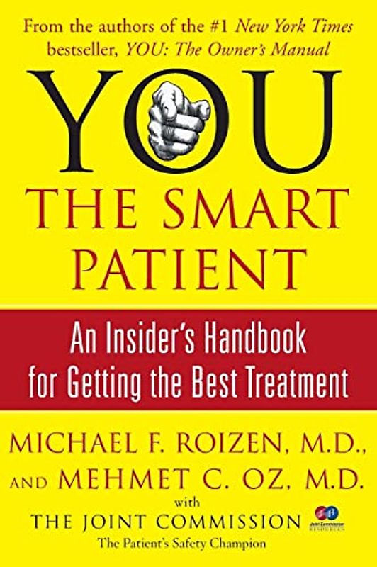 YOU: The Smart Patient: An Insider's Handbook for Getting the Best Treatment