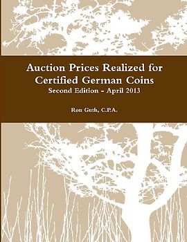 Auction Prices Realized for Certified German Coins - Second Edition