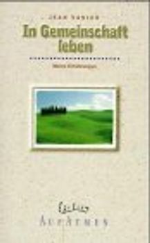 In Gemeinschaft leben. Meine Erfahrungen