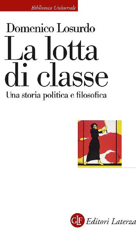 La lotta di classe. Una storia politica e filosofica