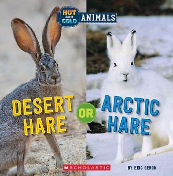 Desert Hare or Arctic Hare (Wild World: Hot and Cold Animals)