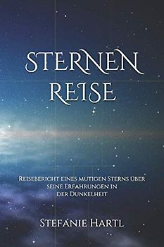 Sternenreise: Reisebericht eines mutigen Sterns über seine Erfahrungen in der Dunkelheit