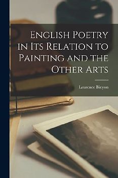 English Poetry in its Relation to Painting and the Other Arts