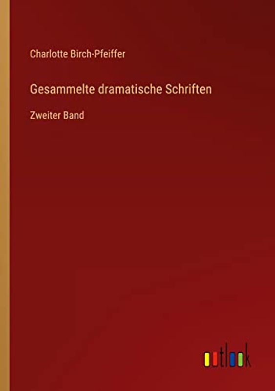 Gesammelte dramatische Schriften: Zweiter Band