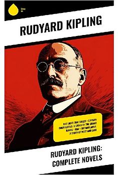 Rudyard Kipling: Complete Novels