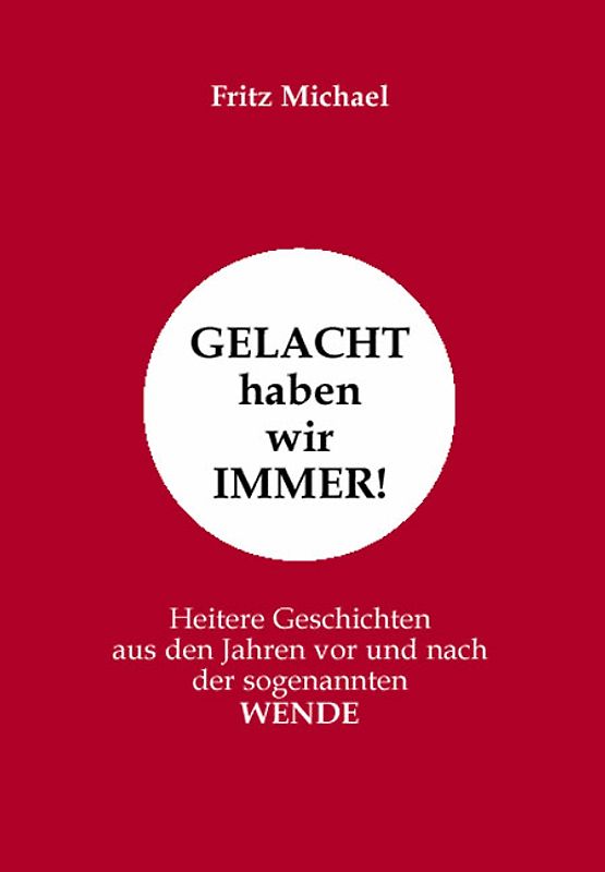 Gelacht haben wir immer!