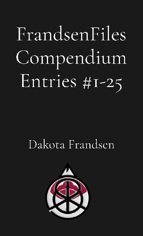 FrandsenFiles Compendium Entries #1-25