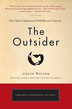 The Outsider: The Classic Exploration of Rebellion and Creativity (Tarcher Cornerstone Editions)