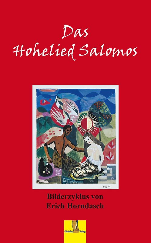 Erich Horndasch - Das Hohelied Salomos